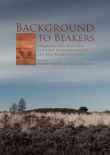 Cover image for Background to Beakers. Inquiries into the Regional Cultural Background to the Bell Beaker Complex