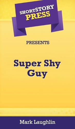 Cover image for Short Story Press Presents Super Shy Guy