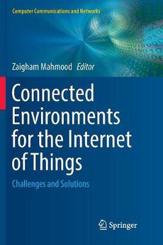 Cover image for Connected Environments for the Internet of Things: Challenges and Solutions