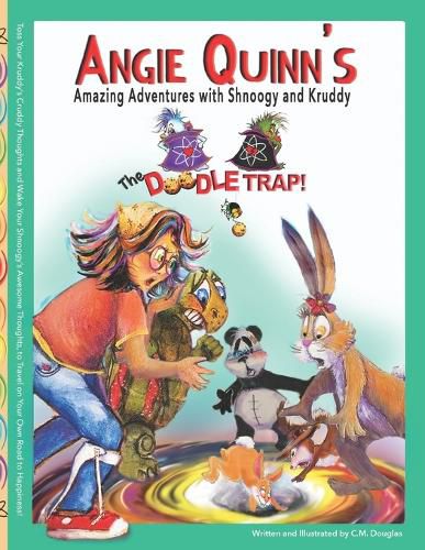 Angie Quinn's Amazing Adventures With Shnoogy And Kruddy: The Doodle Trap