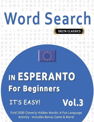 Cover image for Word Search in Esperanto for Beginners - It's Easy! Vol.3 - Delta Classics - Find 2000 Cleverly Hidden Words