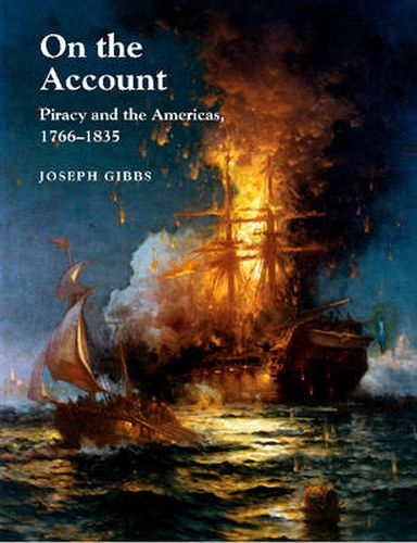 On the Account: Piracy & the Americas, 1766-1834