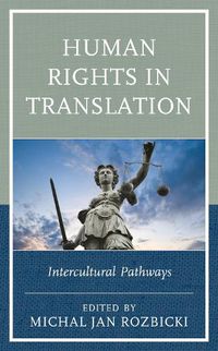 Cover image for Human Rights in Translation: Intercultural Pathways