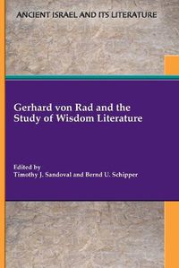 Cover image for Gerhard von Rad and the Study of Wisdom Literature