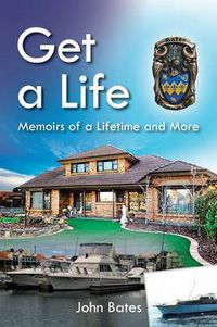 Cover image for Get a Life: Memoirs of a Lifetime and More