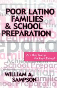 Cover image for Poor Latino Families and School Preparation: Are They Doing the Right Things?