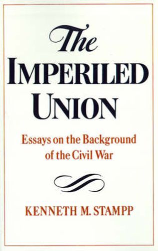 Cover image for The Imperiled Union: Essays on the Background of the Civil War