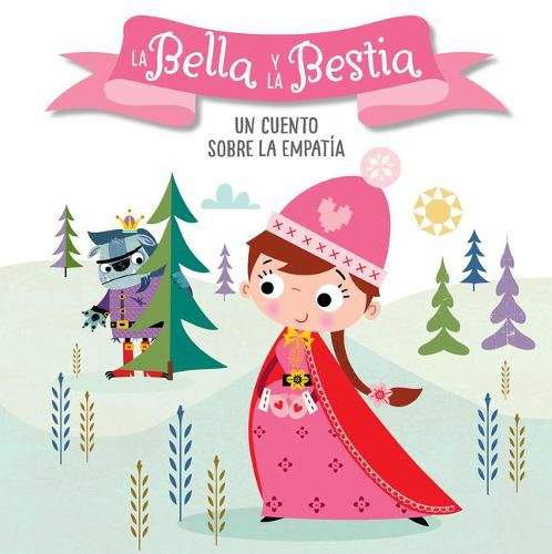 La Bella y la Bestia. Un cuento sobre la empatia / Beauty and the Beast. A story about empathy: Libros para ninos en espanol