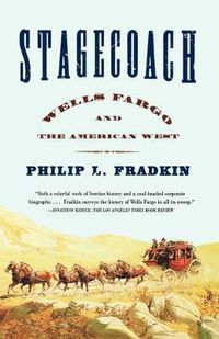 Cover image for Stagecoach: Wells Fargo and the American West