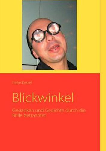 Cover image for Blickwinkel: Gedanken und Gedichte durch die Brille betrachtet