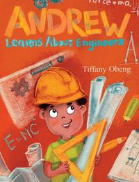 Cover image for Andrew Learns about Engineers: Career Book for Kids (STEM Children's Book)