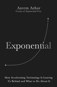 Cover image for Exponential: How Accelerating Technology Is Leaving Us Behind and What to Do About It