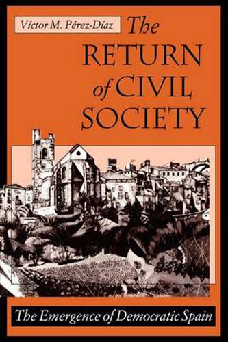 Cover image for The Return of Civil Society: The Emergence of Democratic Spain