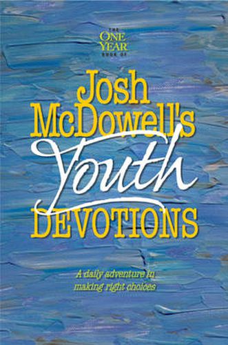 Josh Mcdowells Youth Devotions: A Daily Adventure in Making Right Choices