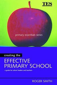 Cover image for Creating the Effective Primary School