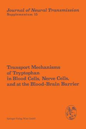 Cover image for Transport Mechanisms of Tryptophan in Blood Cells, Nerve Cells, and at the Blood-Brain Barrier: Proceedings of the International Symposium, Prilly/Lausanne, Switzerland, July 6-7, 1978