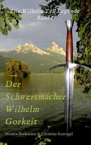 Cover image for Der Schwertmacher Wilhelm Gorkeit