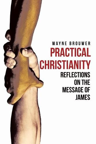 Cover image for Practical Christianity: Devotional Reflections on the Book of James