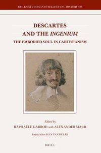 Cover image for Descartes and the Ingenium: The Embodied Soul in Cartesianism