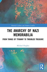 Cover image for The Anarchy of Nazi Memorabilia