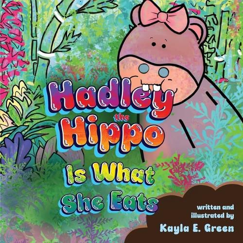 Cover image for Hadley the Hippo Is What She Eats