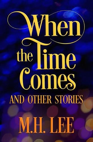 Cover image for When The Time Comes And Other Stories