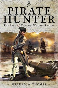 Cover image for Pirate Hunter: The Life of Captain Woodes Rogers