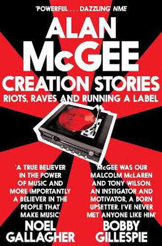 Cover image for Creation Stories: Riots, Raves and Running a Label