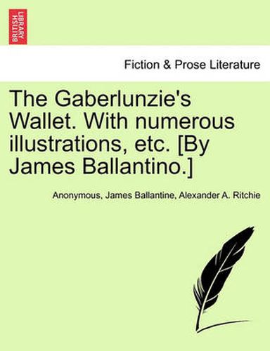 Cover image for The Gaberlunzie's Wallet. with Numerous Illustrations, Etc. [By James Ballantino.]