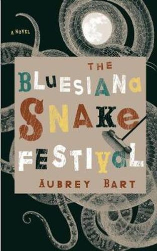 Cover image for The Bluesiana Snake Festival: A Novel