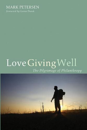 Cover image for Love Giving Well: The Pilgrimage of Philanthropy