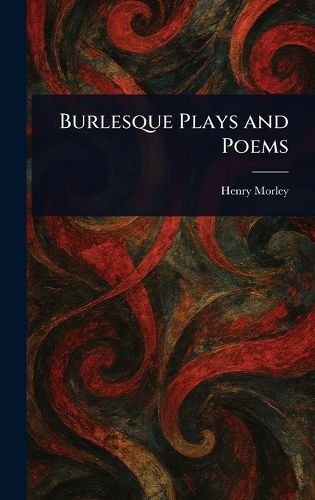 Cover image for Burlesque Plays and Poems
