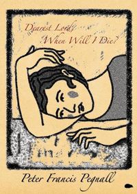 Cover image for Dearest Lord, When Will I Die?