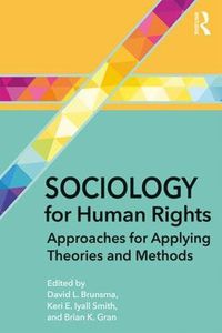 Cover image for Sociology for Human Rights: Approaches for Applying Theories and Methods