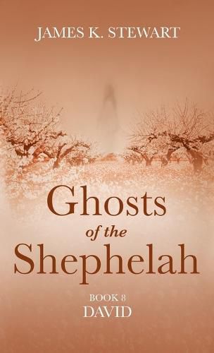 Ghosts of the Shephelah, Book 8: David