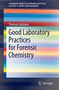 Cover image for Good Laboratory Practices for Forensic Chemistry