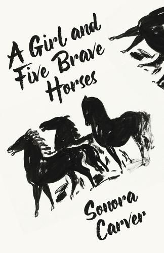 Cover image for A Girl And Five Brave Horses