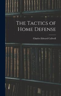 Cover image for The Tactics of Home Defense