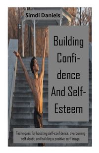 Cover image for Building Confidence And Self-Esteem