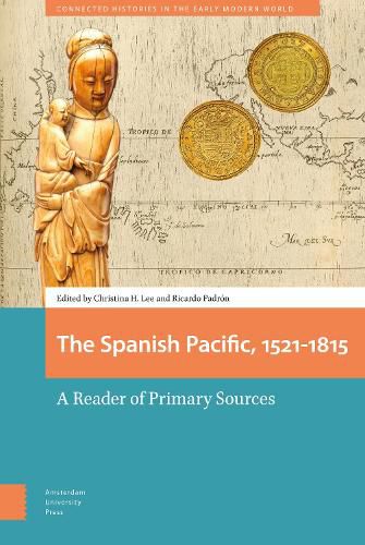 Cover image for The Spanish Pacific, 1521-1815: A Reader of Primary Sources