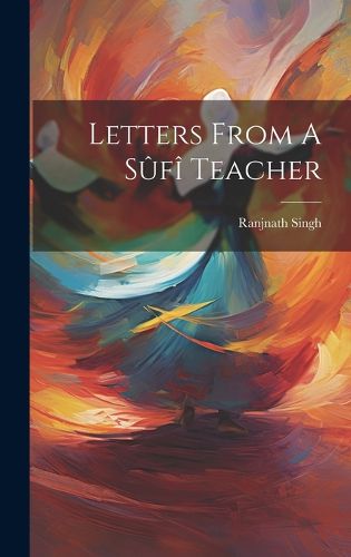 Cover image for Letters From A Sufi Teacher