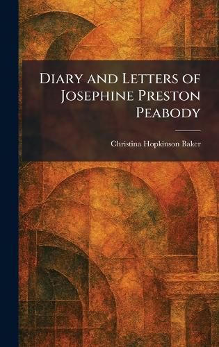 Cover image for Diary and Letters of Josephine Preston Peabody