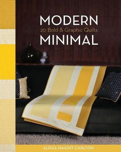 Cover image for Modern Minimal: 20 Bold & Graphic Quilts