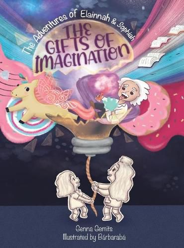 Cover image for The Adventures of Elainnah and Sophiah - The Gifts of Imagination