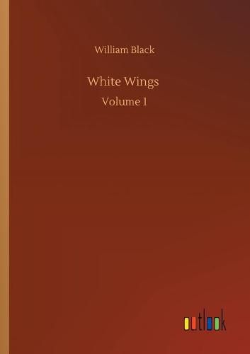 Cover image for White Wings: Volume 1