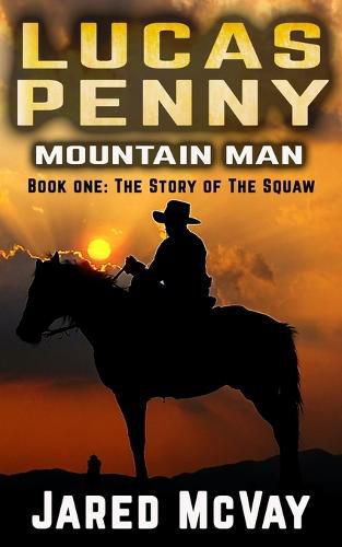 Cover image for The Squaw: A Lucas Penny Book: Book 1