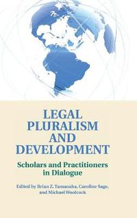 Cover image for Legal Pluralism and Development: Scholars and Practitioners in Dialogue