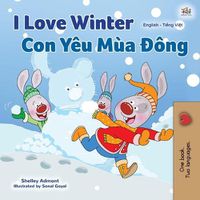 Cover image for I Love Winter (English Vietnamese Bilingual Book for Kids)