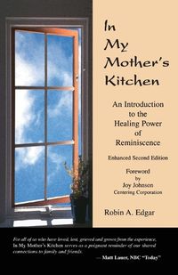 Cover image for In My Mother's Kitchen: An Introduction to the Healing Power of Reminiscence