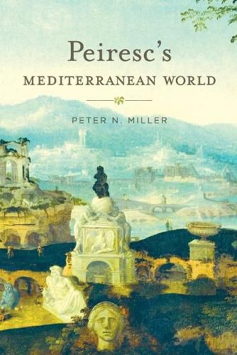 Cover image for Peiresc's Mediterranean World